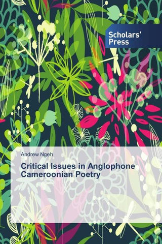 Critical Issues in Anglophone Cameroonian Poetry