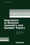 Regulators in Analysis, Geometry and Number Theory