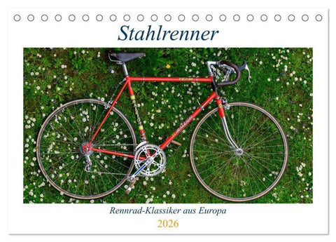 Stahlrenner - Rennrad-Klassiker aus Europa (Tischkalender 2026 DIN A5 quer), CALVENDO Monatskalender