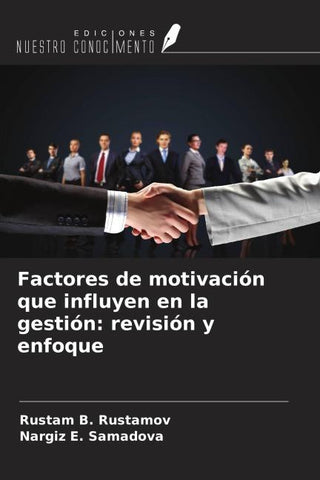 Factores de motivación que influyen en la gestión: revisión y enfoque