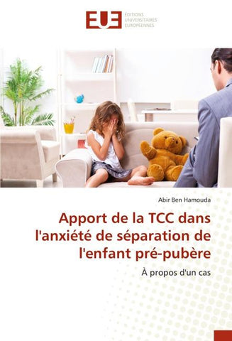 Apport de la TCC dans l'anxiété de séparation de l'enfant pré-pubère