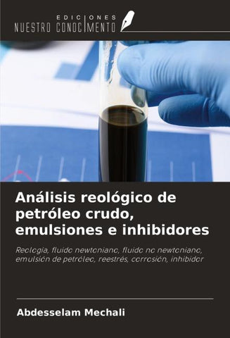 Análisis reológico de petróleo crudo, emulsiones e inhibidores