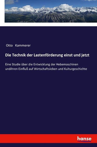 Die Technik der Lastenförderung einst und jetzt
