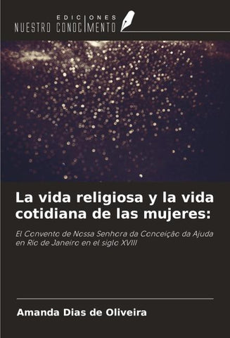 La vida religiosa y la vida cotidiana de las mujeres: