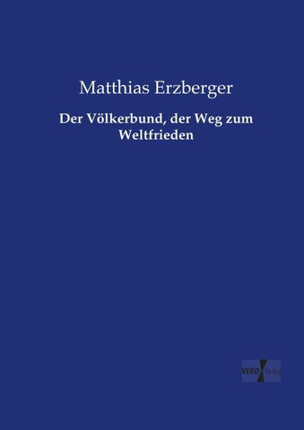 Der Völkerbund, der Weg zum Weltfrieden