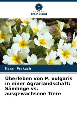 Überleben von P. vulgaris in einer Agrarlandschaft: Sämlinge vs. ausgewachsene Tiere