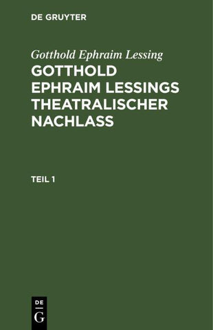 Gotthold Ephraim Leßings Theatralischer Nachlaß. Teil 1