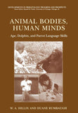 Animal Bodies, Human Minds: Ape, Dolphin, and Parrot Language Skills