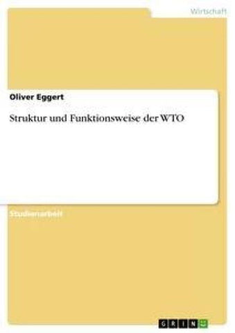 Struktur und Funktionsweise der WTO