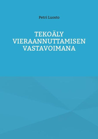 Tekoäly vieraannuttamisen vastavoimana