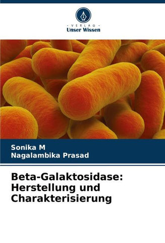 Beta-Galaktosidase: Herstellung und Charakterisierung