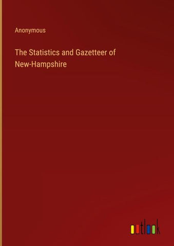 The Statistics and Gazetteer of New-Hampshire