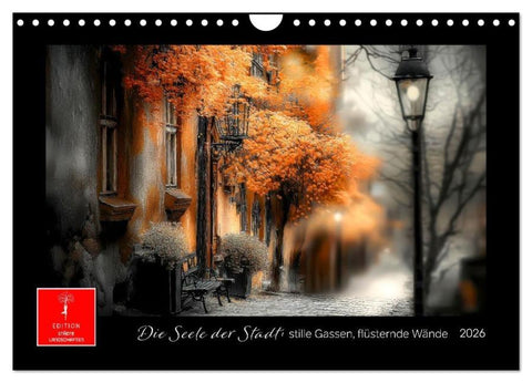 Die Seele der Stadt: stille Gassen, flüsternde Wände (Wandkalender 2026 DIN A4 quer), CALVENDO Monatskalender