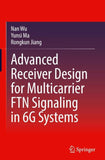 Advanced Receiver Design for Multicarrier FTN Signaling in 6G Systems
