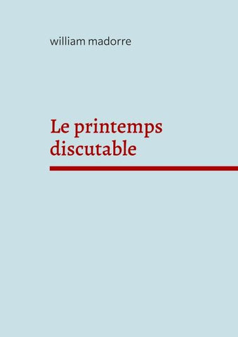 Le printemps discutable
