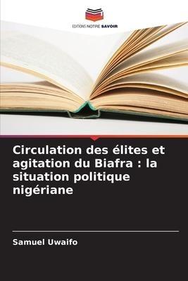 Circulation des élites et agitation du Biafra : la situation politique nigériane
