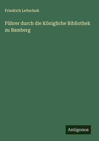Führer durch die Königliche Bibliothek zu Bamberg