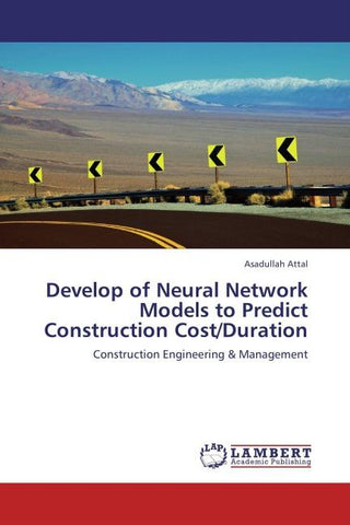 Develop of Neural Network Models to Predict Construction Cost/Duration