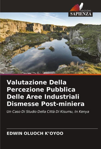 Valutazione Della Percezione Pubblica Delle Aree Industriali Dismesse Post-miniera