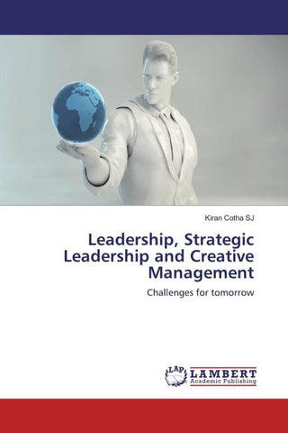 Leadership, Strategic Leadership and Creative Management