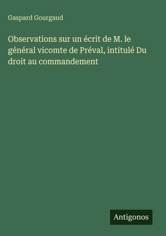 Observations sur un écrit de M. le général vicomte de Préval, intitulé Du droit au commandement