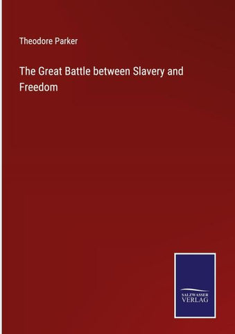 The Great Battle between Slavery and Freedom