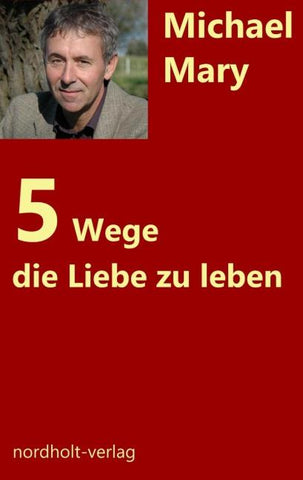 Fünf Wege, die Liebe zu leben