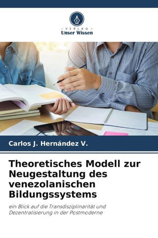 Theoretisches Modell zur Neugestaltung des venezolanischen Bildungssystems