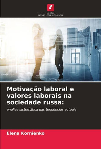 Motivação laboral e valores laborais na sociedade russa: