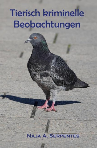 Tierisch kriminelle Beobachtungen