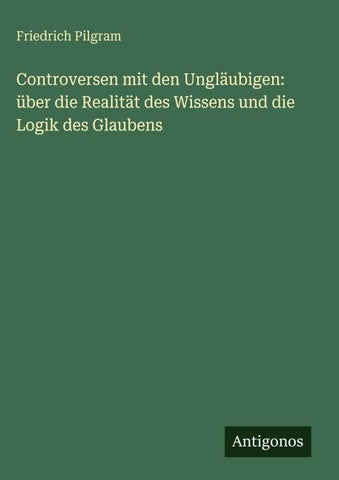 Controversen mit den Ungläubigen: über die Realität des Wissens und die Logik des Glaubens