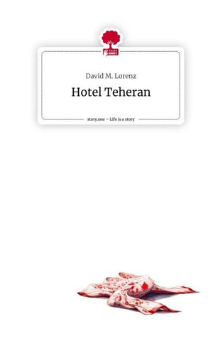 Hotel Teheran. Life is a Story - story.one