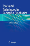 Tools and Techniques in Radiation Biophysics
