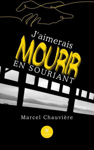 J'aimerais mourir en souriant