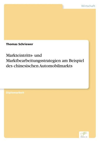 Markteintritts- und Marktbearbeitungsstrategien am Beispiel des chinesischen Automobilmarkts