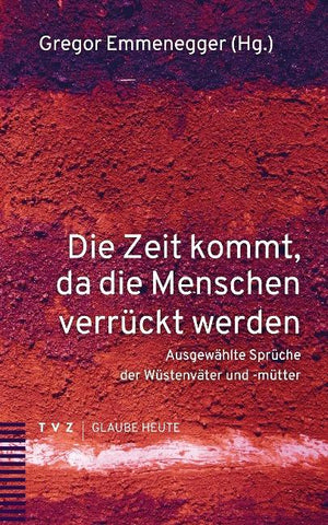 Die Zeit kommt, da die Menschen verrückt werden