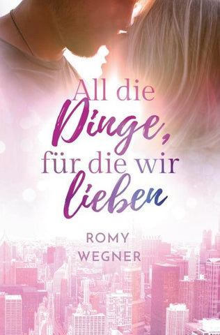 All die Dinge, für die wir lieben