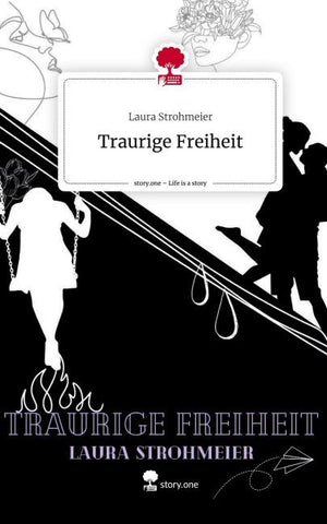 Traurige Freiheit. Life is a Story - story.one