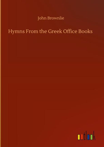 Hymns From the Greek Office Books