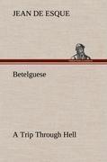 Betelguese A Trip Through Hell