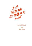 "Doch hätte Ich die Hoffnung nicht"