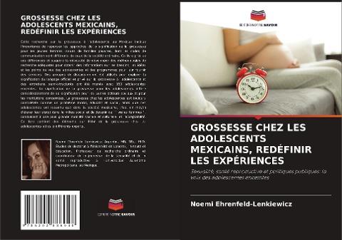 GROSSESSE CHEZ LES ADOLESCENTS MEXICAINS, REDÉFINIR LES EXPÉRIENCES