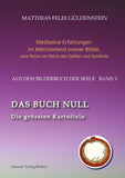 DAS BUCH NULL; Der Narr im Tarot; Das Nullpunkt-Feld; Der Urknall und andere Anfänge; Das Welten-Ei; Iwan, der Dummkopf; Der Dreh