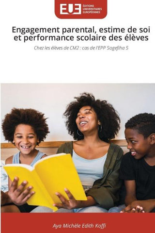Engagement parental, estime de soi et performance scolaire des élèves