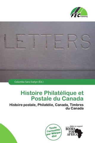 Histoire Philatélique et Postale du Canada