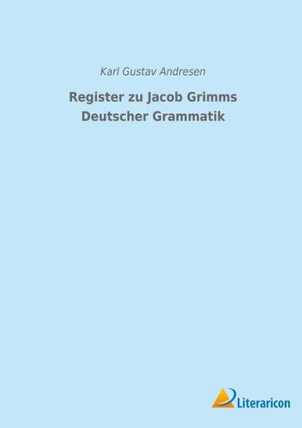 Register zu Jacob Grimms Deutscher Grammatik
