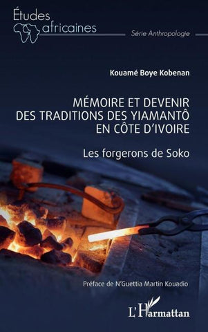 Mémoire et devenir des traditions des Yiamantô en Côte d'Ivoire