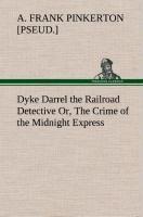 Dyke Darrel the Railroad Detective Or, The Crime of the Midnight Express