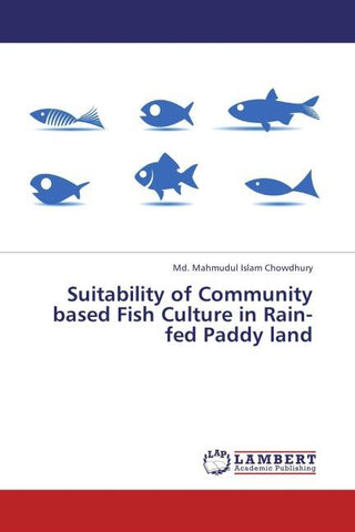 Suitability of Community based Fish Culture in Rain-fed Paddy land