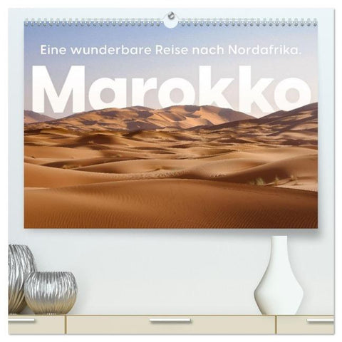 Marokko - Eine wunderbare Reise nach Nordafrika. (hochwertiger Premium Wandkalender 2026 DIN A2 quer), Kunstdruck in Hochglanz